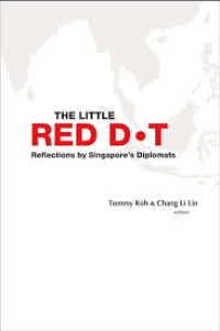 The Little Red Dot: Reflections by Singapore's Diplomats