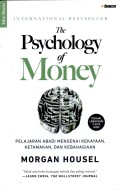 The Psychology of Money : pelajaran abadi mengenai kekayaan, ketamakan, dan kebahagian