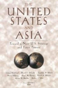 The United States and Asia : Toward a New US. Strategy and Force Posture