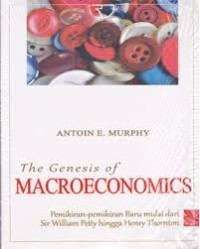 The genesis of macroeconomics: pemikiran-pemikiran baru mulai dari Sir William hingga Henry Thornton