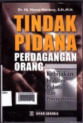 Tindak pidana perdagangan orang : kebijakan hukum pidana dan pencegahannya