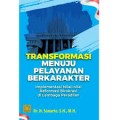 Transformasi Menuju Pelayanan Berkarakter