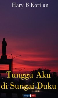 Tunggu aku di sungai duku