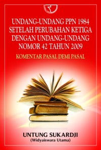 Undang-undang ppn 1984 setelah perubahan ketiga dengan undang-undang nomor 42 tahun 2009: komentar pasal demi pasal