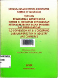 Undang-undang republik Indonesia nomor 21 tahun 2003 tentang pengesahan konvensi ILO nomor 81 mengenai pengawasan ketenagakerjaan dalam industri dan perdagangan