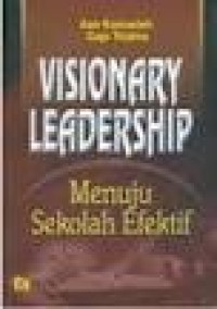 Visionary leadership menuju sekolah efektif