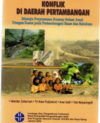 Konflik Di daerah Pertambangan : Menuju Penyusunan Konsep Solusi Awal Dengan Kasus Pada Pertambangan  Emas dan Batubara