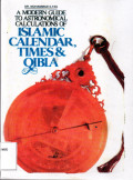A modern guide to astronomical calculations of islamic calendar, times and qibla