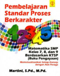 Pembelajaran standar proses berkarakter: matematika smp kelas 7,8, dan 9 berdasarkan ktsp (buku pengayaan) memvisualisasikan setiap konsep dengan alat peraga