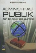 Administrasi publik: teori dan aplikasi good governance