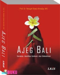 Ajeg bali : gerakan, identitas kultural dan globalisasi