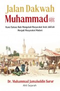 Jalan Dakwah Muhammadiyah: Kunci Sukses Nabi Mengubah Masyarakat Arab jahiliah Menjadi Masyarakat Madani