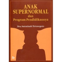 Anak supernormal dan program pendidikannya