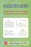 Analisa manajemen: suatu kajian dasar dengan pendekatan sisi kuantitatif
