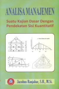 Analisa manajemen: suatu kajian dasar dengan pendekatan sisi kuantitatif