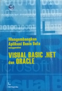Mengembangkan aplikasi basis data menggunakan visual basic.net dan oracle