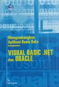 Mengembangkan aplikasi basis data menggunakan visual basic.net dan oracle