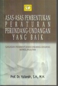 Asas-asas pembentukan peraturan perundang-undangan yang baik : gagasan pembentukan undang-undang berkelanjutan