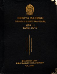Berita daerah provinsi Sumatera Utara jilid-I tahun 2017