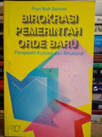 Birokrasi pemerintah orde baru: perspektif kultural orde baru