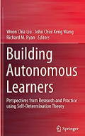 building autonomous  learners:  perspectives from research and practice using self-determination theory