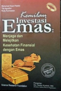 Kemilau investasi emas: menjaga melejitkan kesehatan finansial dengan emas