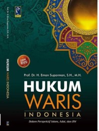 Hukum Waris Indonesia: Dalam Perspektif Islam, Adat, dan BW
