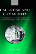 Calendar and community: a history of the jewish calendar 2nd century bce-10th century ce