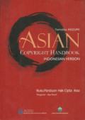A S I A N : Copyrigt Handbook Indonesian Version;Buku Panduan Hak Cipta Asia;