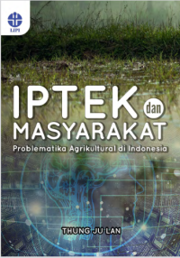 IPTEK dan Masyarakat Problematik Agrikultura di Indonesia