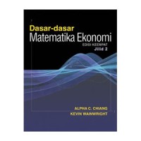 Dasar-dasar matematika ekonomi, jilid 2, edisi keempat