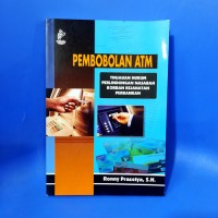 Pembobolan ATM : Tinjauan Hukum Perlindungan Nasabah Korban Kejahatan Perbankan