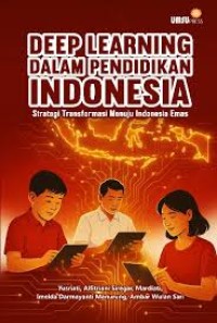Deep Learning Dalam Pendidikan Indonesia Strategi Transformasi Menuju Indonesia Emas