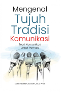 Mengenal tujuh Tradisi Komunikasi: Teori Komunikasi Untuk Pemula