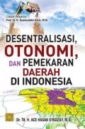 Desentralisasi, otonomi, dan pemekaran daerah di Indonesia