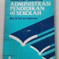 Dimensi-dimensi administrasi pendidikan di sekolah