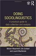 Doing sociolinguistics: a practical guide to data collection and analysis
