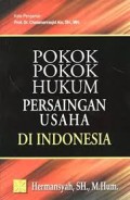 Pokok-Pokok Hukum Persaingan Usaha di Indonesia