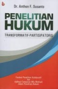 Penelitian Hukum Transformatif-Partisipatoris: Fondasi Penelitian Kolaboratif dan Aplikasi Campuran (Mix Method) dalam Penelitian Hukum
