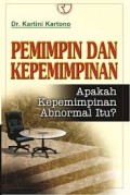 Pemimpin dan Kepemimpinan : apakah kepemimpinan Abnormal itu?