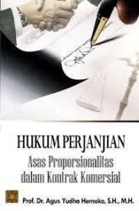 Hukum Perjanjian Asas Proporsionalitas dalam Kontrak Komersial