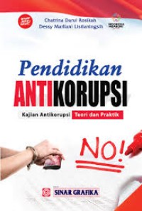 Pendidikan Antikorupsi : kajian antikorupsi teori dan praktik