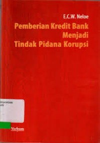 Pemberian Kredit Bank Menjadi Tindak Pidana Korupsi