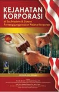 Kejahatan Korporasi: di era modern & sistem pertanggungjawaban pidana korporasi