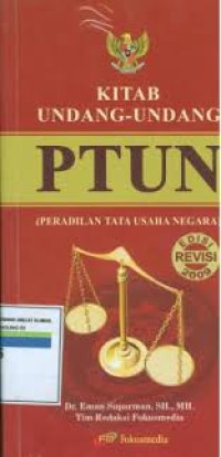 Kitab Undang-Undang PTUN: peradilan tata usaha negara