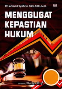 Menggugat Kepastian Hukum