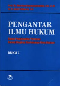 Pengantar Ilmu Hukum Suatu Pengenalan Pertama Ruang Lingkup Berlakunya Ilmu Hukum