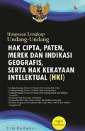 Himpunan Undang-Undang Hak Cipta, Paten, Merek dan Indikasi Geografis, serta Hak Kekayaan Intelektual (HKI)