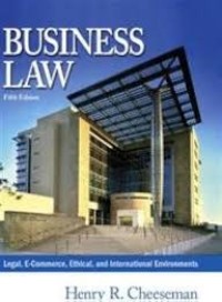 Business Law Fifth Edition: legal, e-commerce, ethical, and international environments