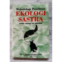 Metodologi penelitian ekologi sastra: konsep, langkah, dan penerapan